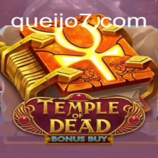 Exploring the Thrilling TempleofDeadBonusBuy on QUEIJO777.COM Platform