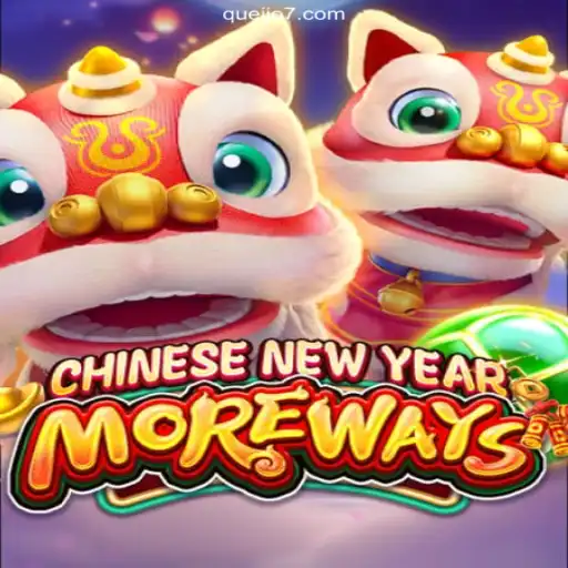 Exploring the Excitement of CHINESENEWYEARMOREWAYS on QUEIJO777.COM